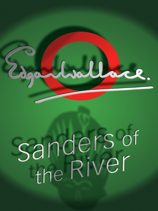 Title details for Sanders of the River by Edgar Wallace - Available